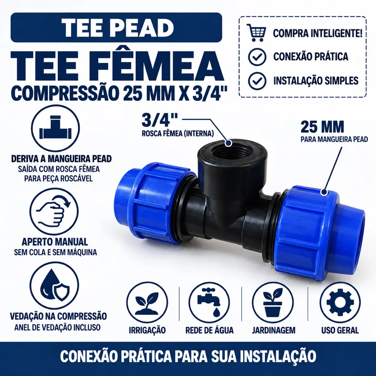 Tê Fêmea de Compressão PEAD 25 mm x 3/4" – Saída com Rosca Fêmea